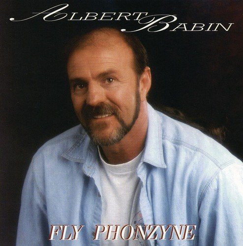Albert Babin – Fly Phonzine (CD, VF)