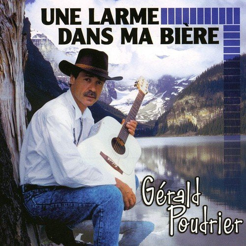 Gerald Poudrier – Une Larme Dans Ma Biere (CD, VF)