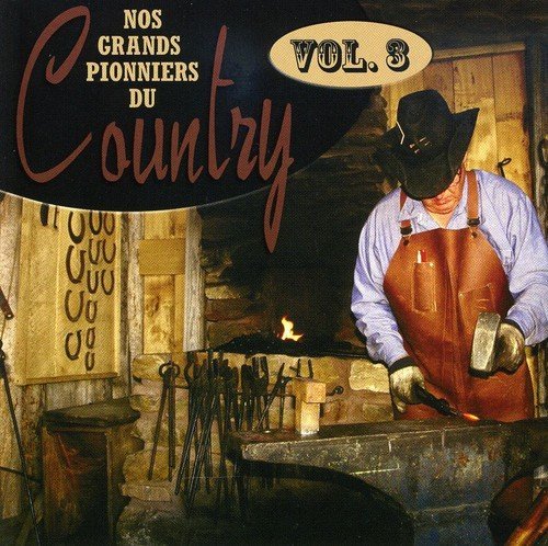 Nos Grands Pionniers du Country – Volume 3 (CD, VF)