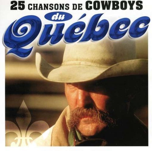 25 Chansons – 25 Chansons De Cowboys Du Québec (CD, VF)