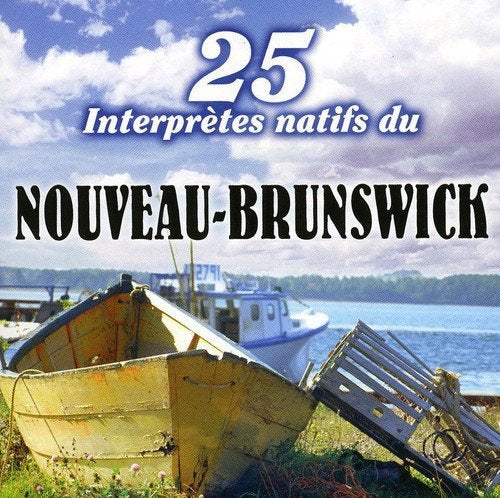 25 Interpretes – Natifs Du Nouveau-Brunswick (CD, VF)