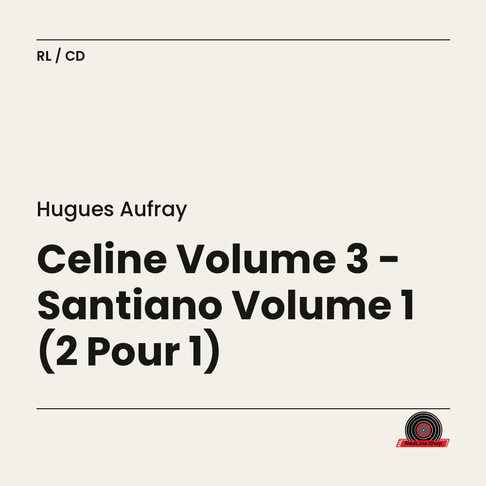 Hugues Aufray – Céline Volume 3 - Santiano Volume 1 (2 Pour 1) (2-disc CD, VF)