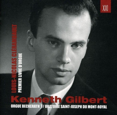 Kenneth Gilbert – Le Livre D'orgue De Louis-Nicolas Clerambault (CD, VF)