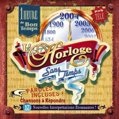 L'Horloge Sans Temps – 17 Nouvelles Interpretations Etonnantes! (CD, EN)