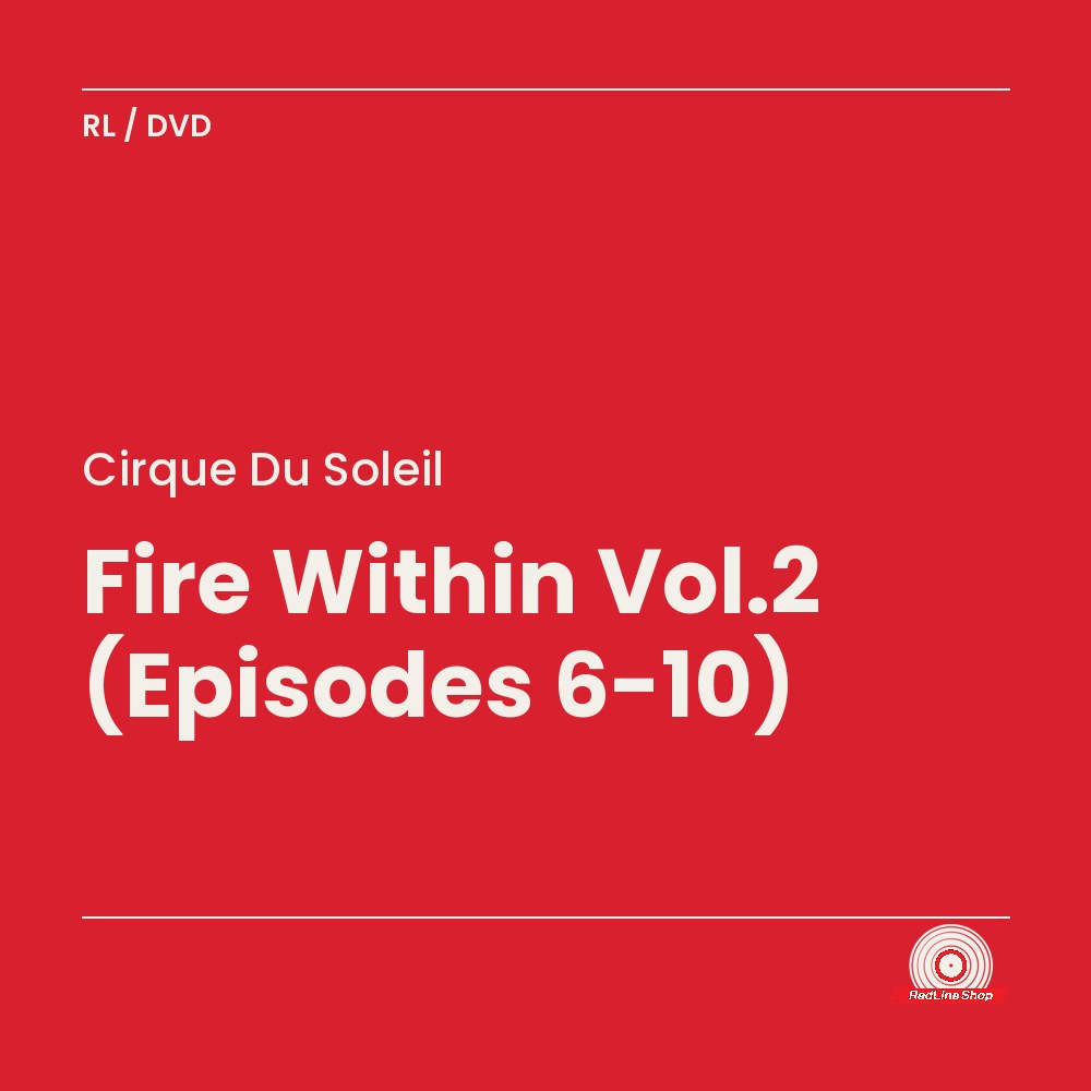 Cirque du Soleil – Fire Within Vol.2 (Episodes 6-10) (DVD, EN)