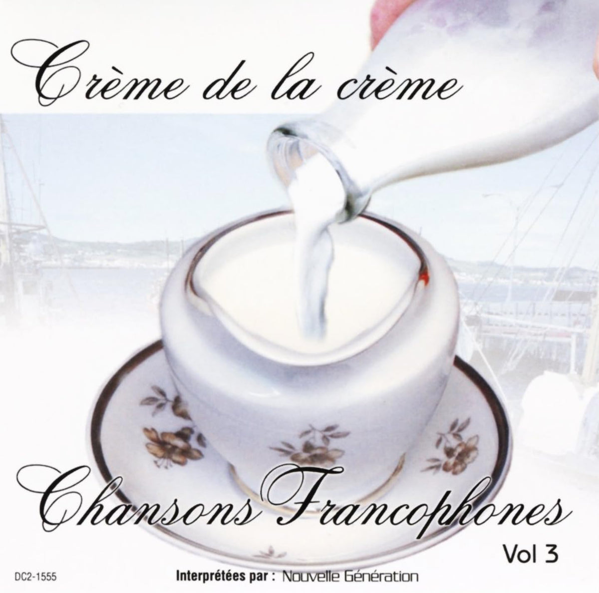 Nouvelle Génération – Creme De La Creme Chansons Francophones Vol.3 (CD, VF) — cover