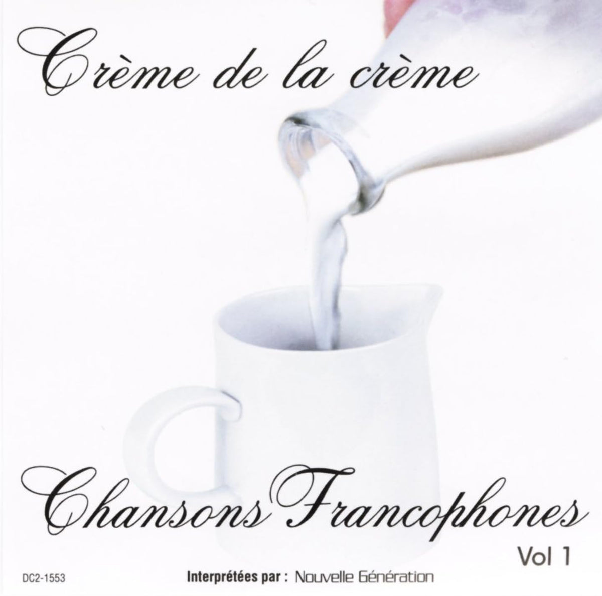 Nouvelle Génération – Creme De La Creme Chansons Francophones Vol.1 (CD, VF) — cover