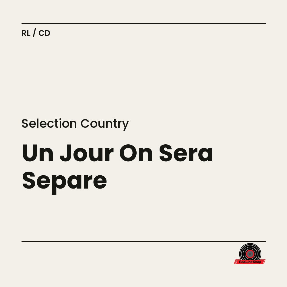 Selection Country – Un Jour On Sera Separe (CD, VF)