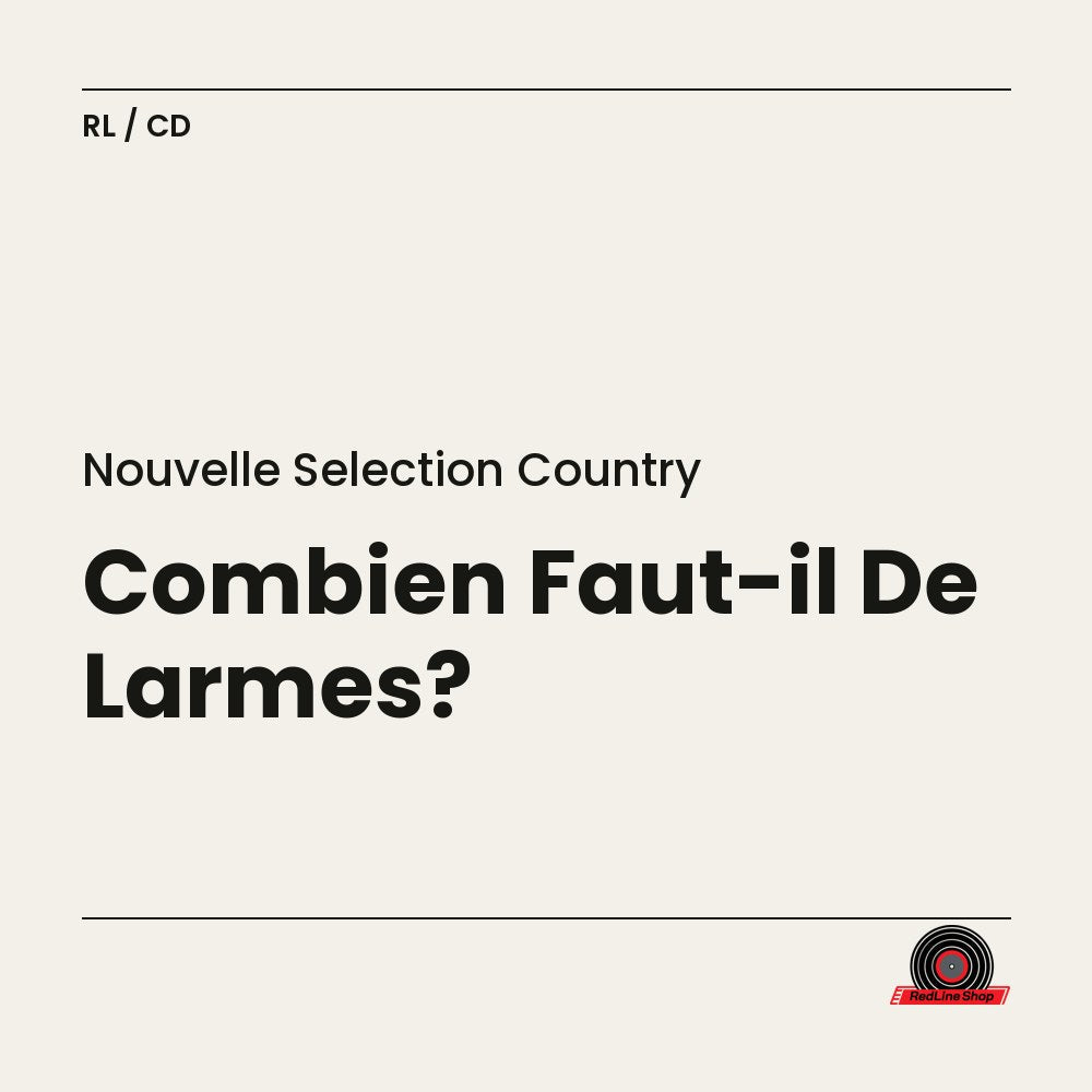 Nouvelle Selection Country – Combien Faut-il De Larmes? (CD, VF)