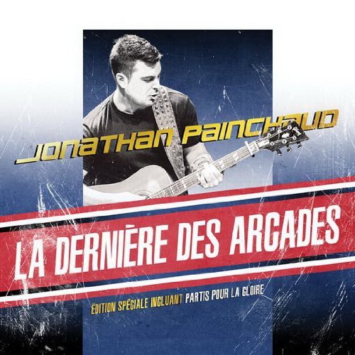 Jonathan Painchaud – La Dernière Des Arcades (Édition Spéciale) (CD, VF)