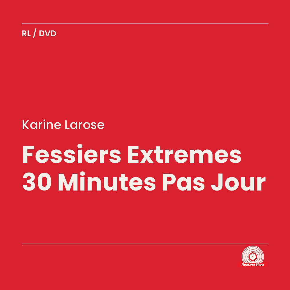 Karine Larose – Fessiers Extremes 30 Minutes Pas Jour (DVD, VF)