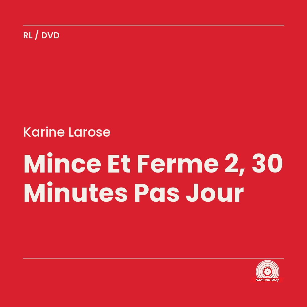 Karine Larose – Mince Et Ferme 2, 30 Minutes Pas Jour (DVD, VF)