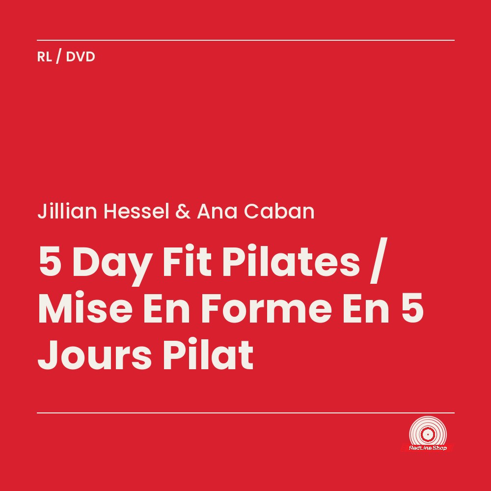 Jillian Hessel & Ana Caban – 5 Day Fit Pilates / Mise En Forme En 5 Jours Pilat (DVD, VF/EN)