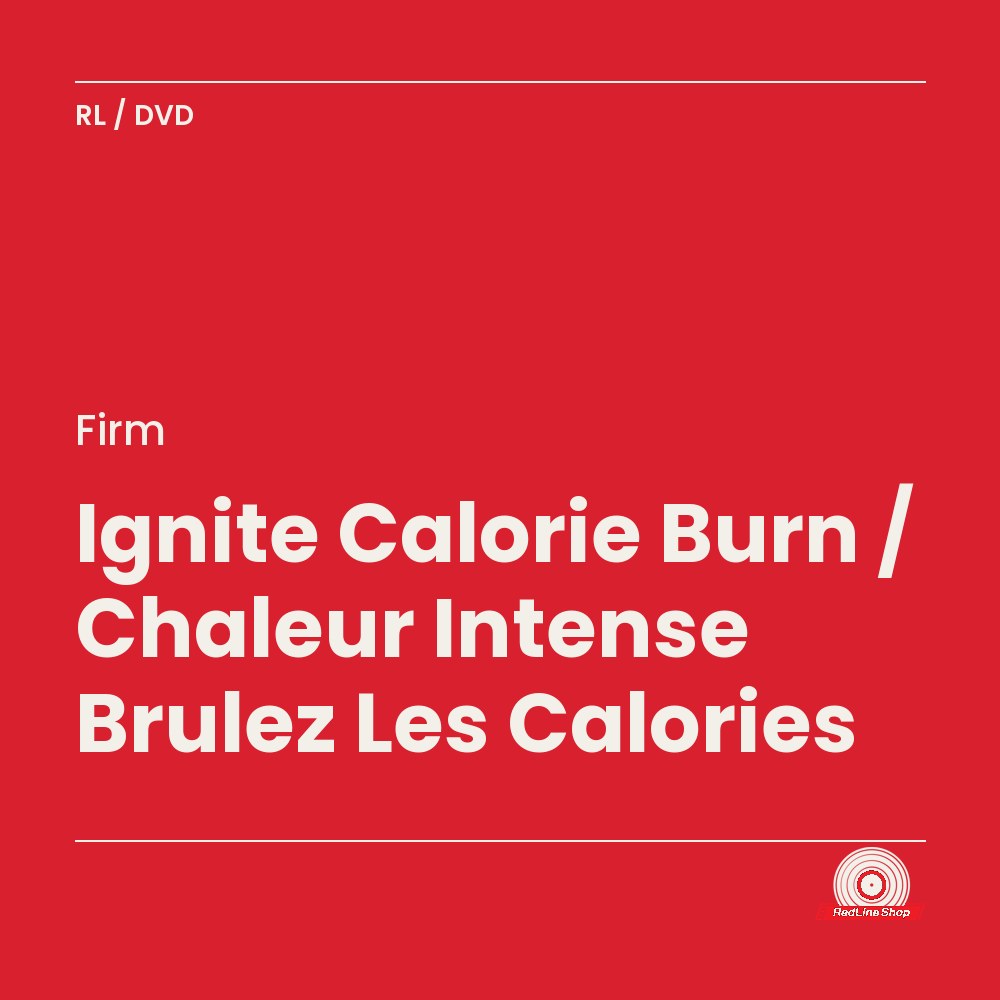 Firm – Ignite Calorie Burn / Chaleur Intense Brulez Les Calories (DVD, VF/EN)