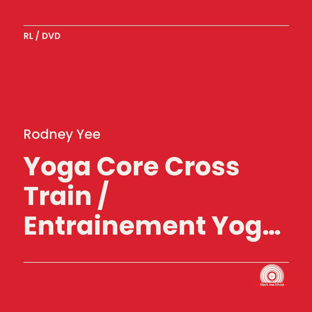 Rodney Yee – Yoga Core Cross Train / Entrainement Yoga Hybride (DVD, VF/EN)
