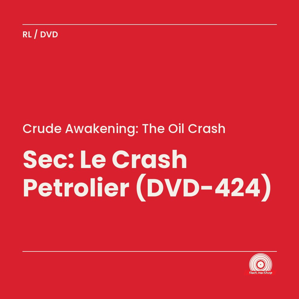 Crude Awakening: the Oil Crash – Sec: Le Crash Petrolier (DVD-424) (DVD, VF/EN)