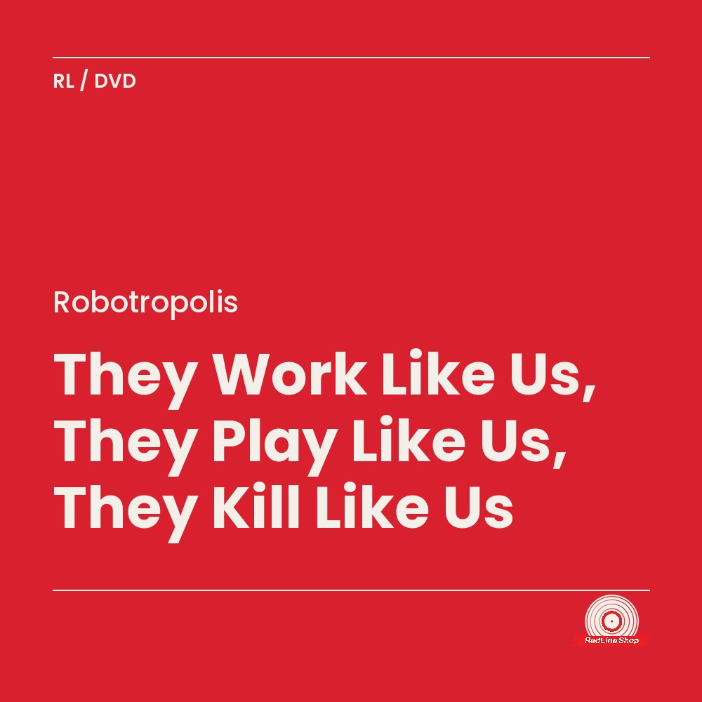 Robotropolis – They Work Like Us, They Play Like Us, They Kill Like Us (DVD, EN)