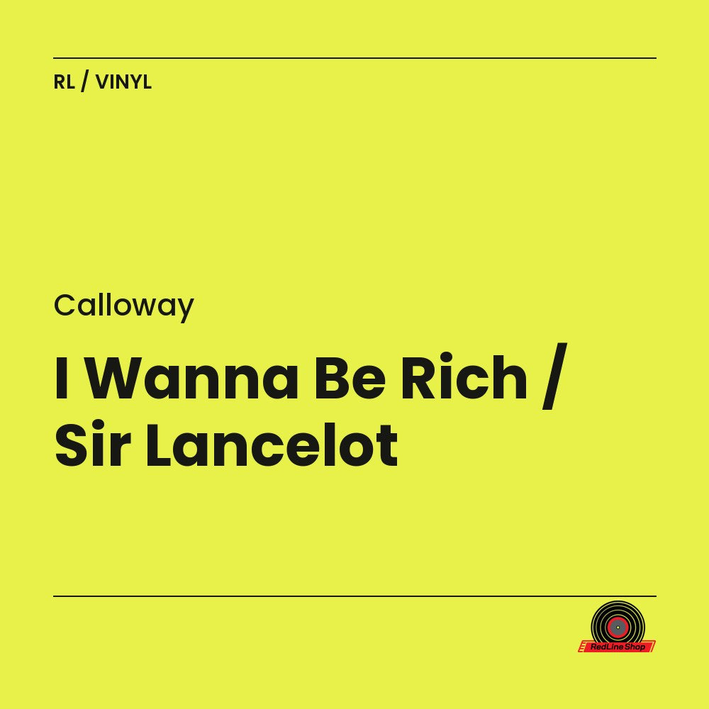 Calloway – I Wanna Be Rich / Sir Lancelot (Vinyl, EN)