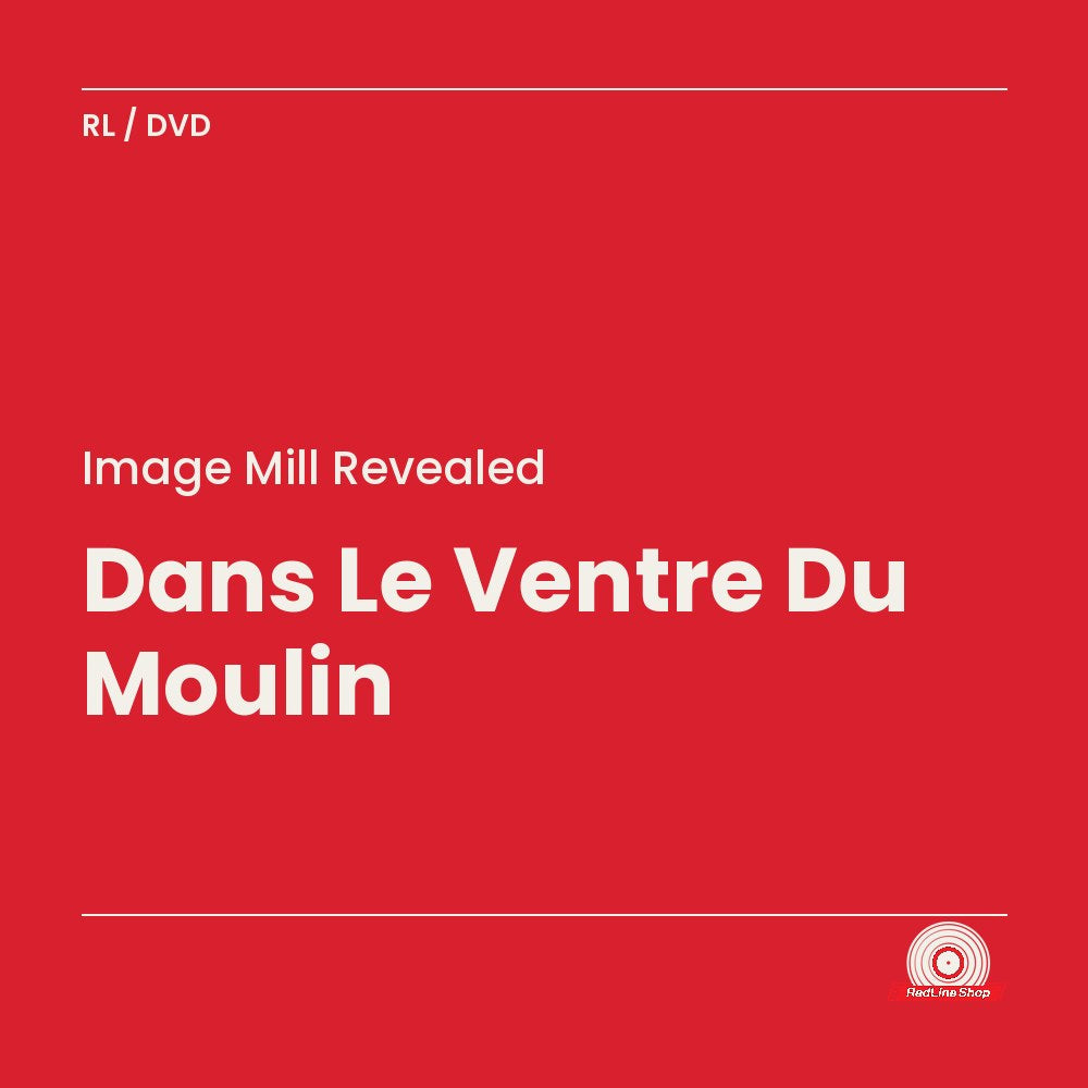 Image Mill Revealed – Dans Le Ventre Du Moulin (DVD, VF/EN)