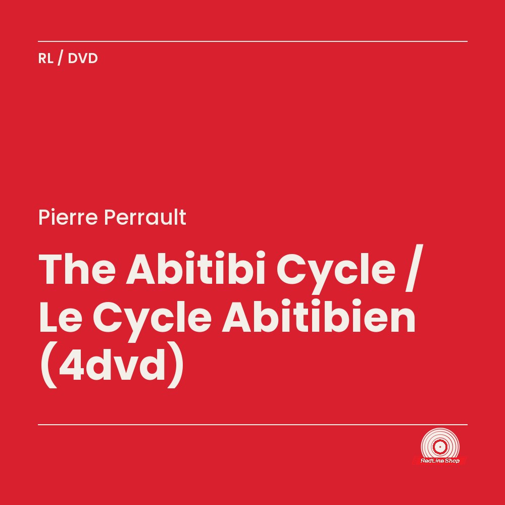 Pierre Perrault – The Abitibi Cycle / Le Cycle Abitibien (4-disc DVD, VF/EN)
