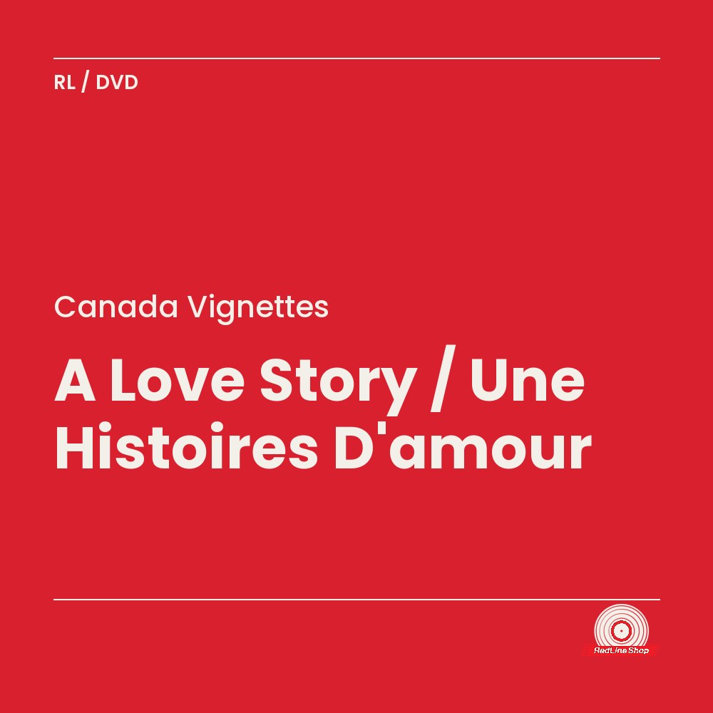 Canada Vignettes – A Love Story / Une Histoires D'amour (DVD, VF/EN)