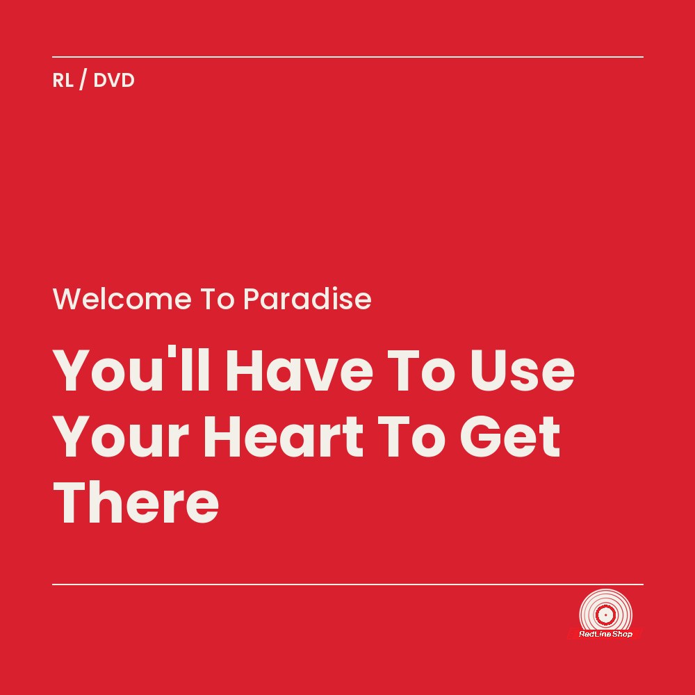 Welcome To Paradise – You'll Have To Use Your Heart To Get There (DVD, EN)