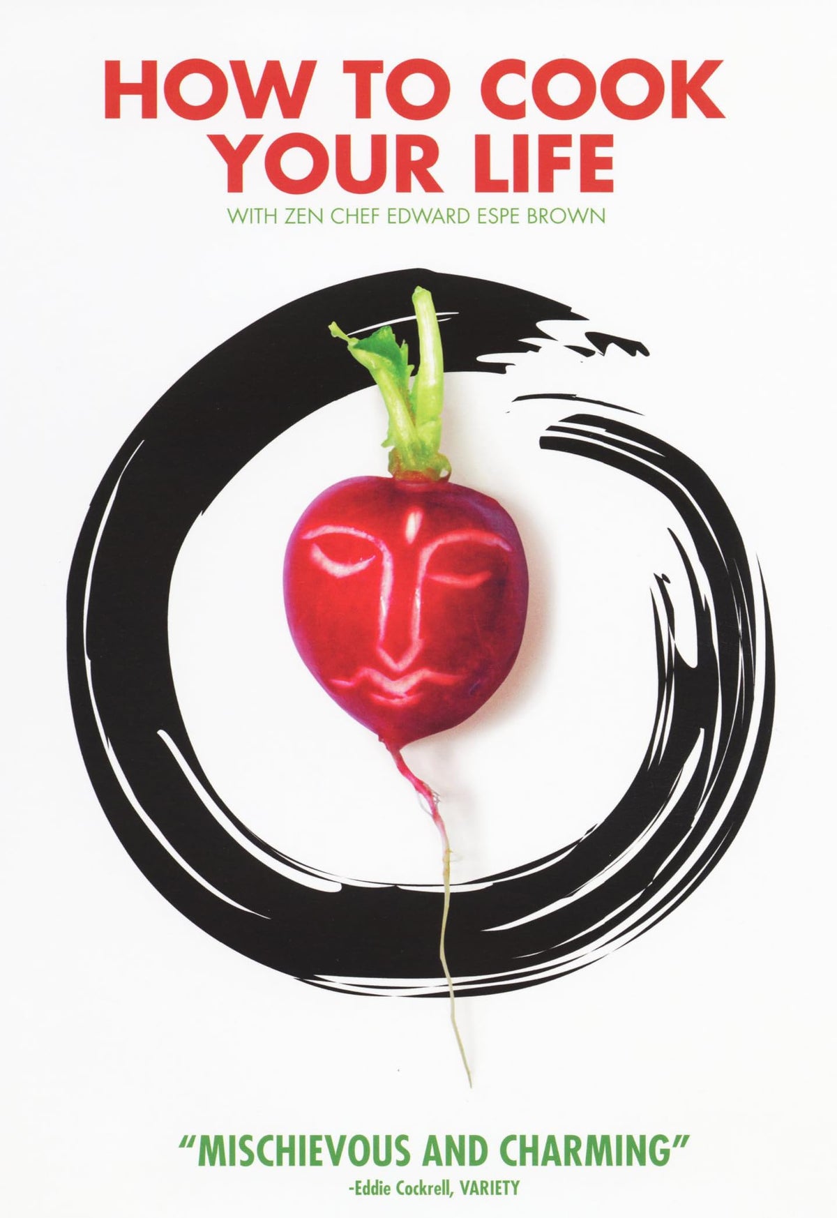 Zen Chef Edward Espe Brown – How To Cook Your Life (DVD, EN) — cover