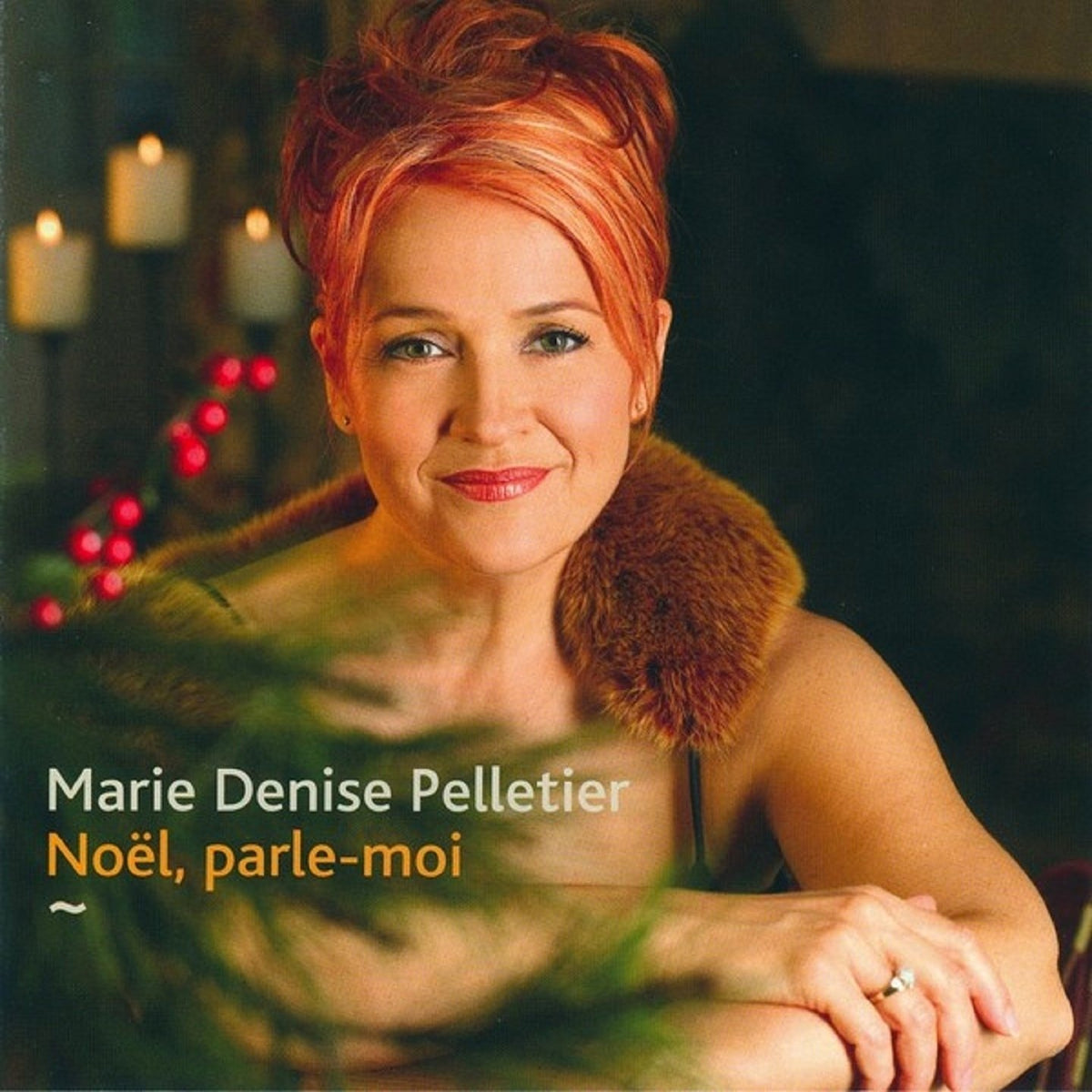 Marie Denise Pelletier – Noël, Parle-Moi (CD, VF)