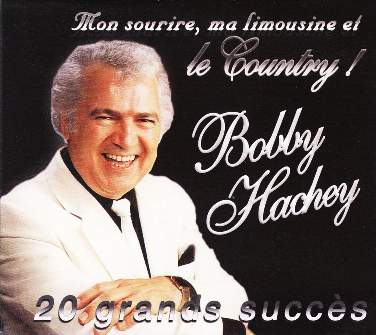 Bobby Hachey – Mon Sourire, Ma Limousine Et Le Country (CD, VF/EN) — cover