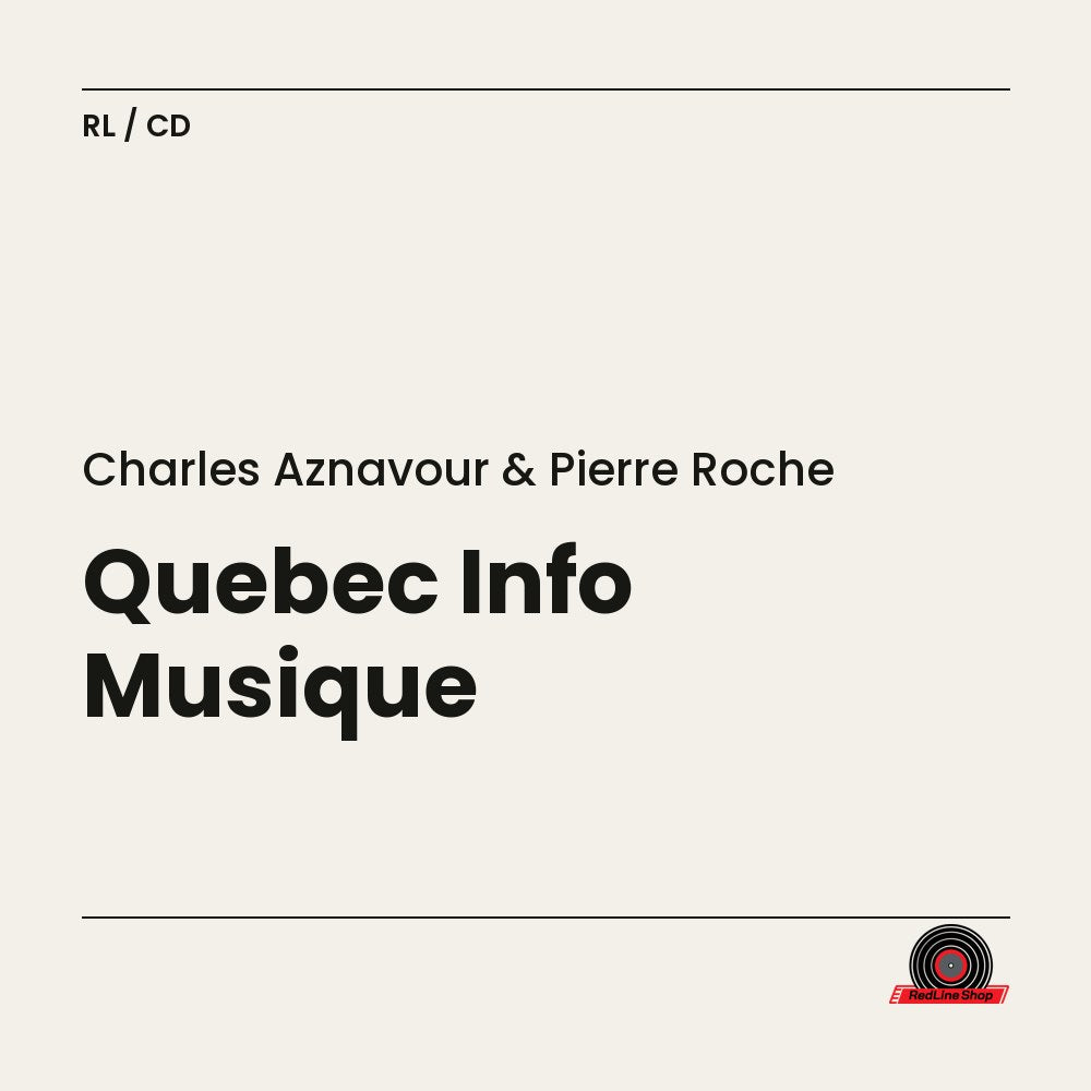Charles Aznavour & Pierre Roche – Québec Info Musique (CD, VF)