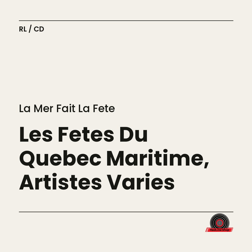 La Mer Fait la Fête – Les Fêtes Du Québec Maritime, Artistes Varies (CD, VF)