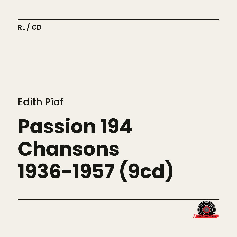 Edith Piaf – Passion 194 Chansons 1936-1957 (9-disc CD, VF)
