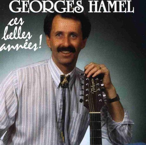 Georges Hamel – Ces Belles Années! (CD, VF)