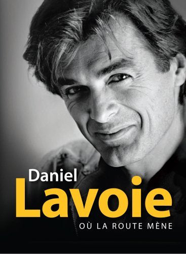 Daniel Lavoie – Ou La Route Mene (3-disc CD + DVD, VF)