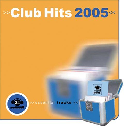 Club Hits – 2005, 24 Essential Tracks (2-disc CD, EN)