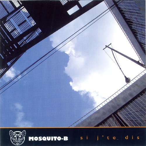 Mosquito-B – Si J'Te Dis (CD, VF)