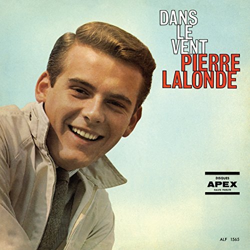 Pierre Lalonde – Dans Le Vent (CD, VF)