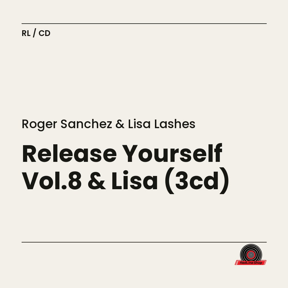 Roger Sanchez & Lisa Lashes – Release Yourself Vol.8 & Lisa (3-disc CD, EN)