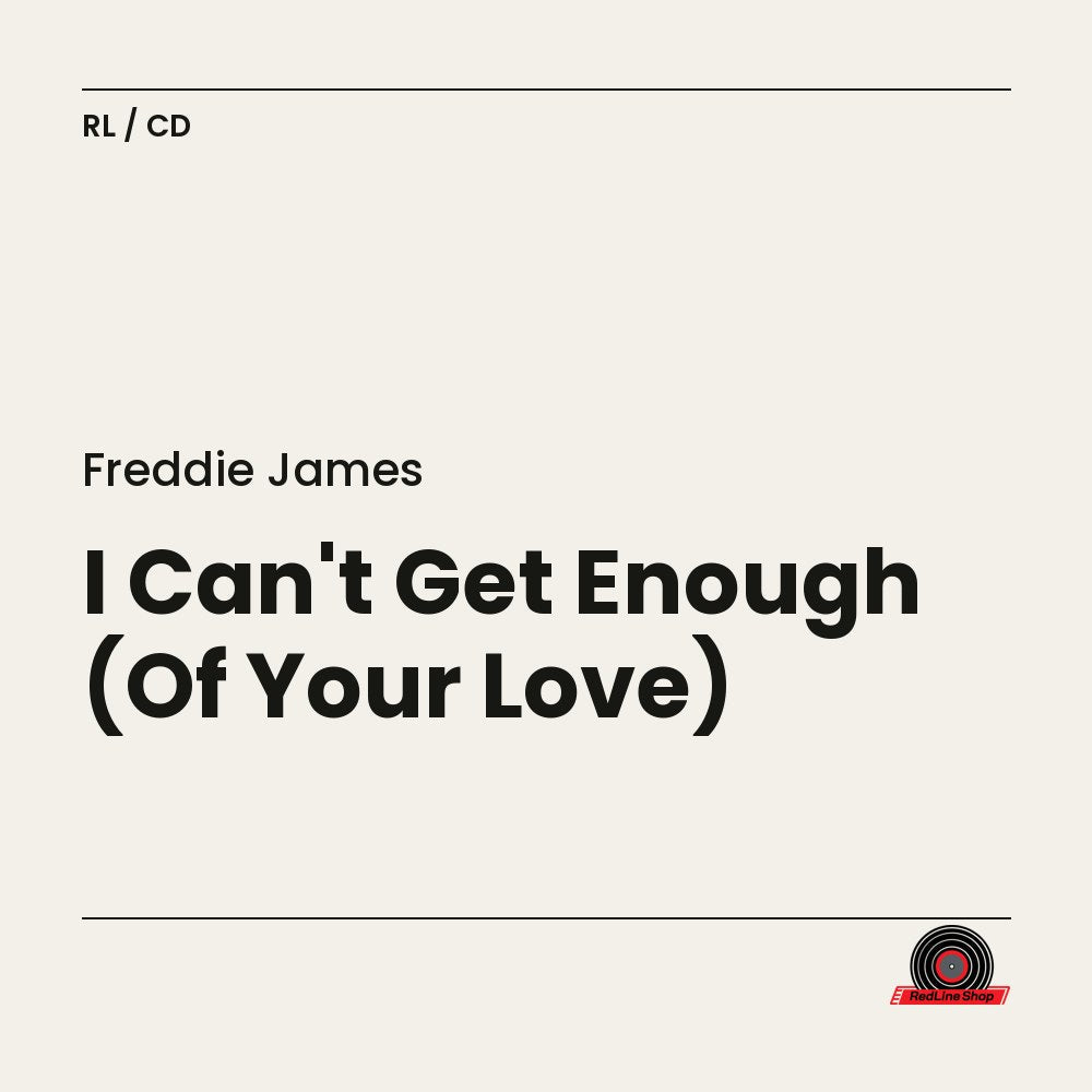 Freddie James – I Can't Get Enough (Of Your Love) (CD, EN)