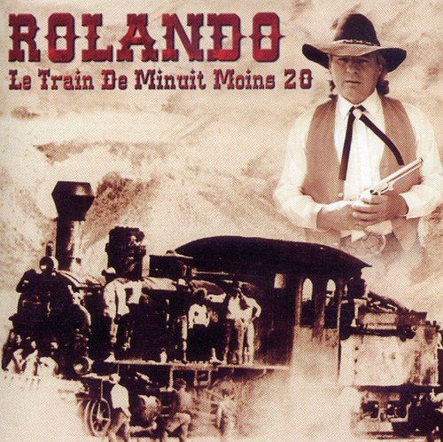 Rolando – Le Train De Minuit Moins 20 (CD, VF)