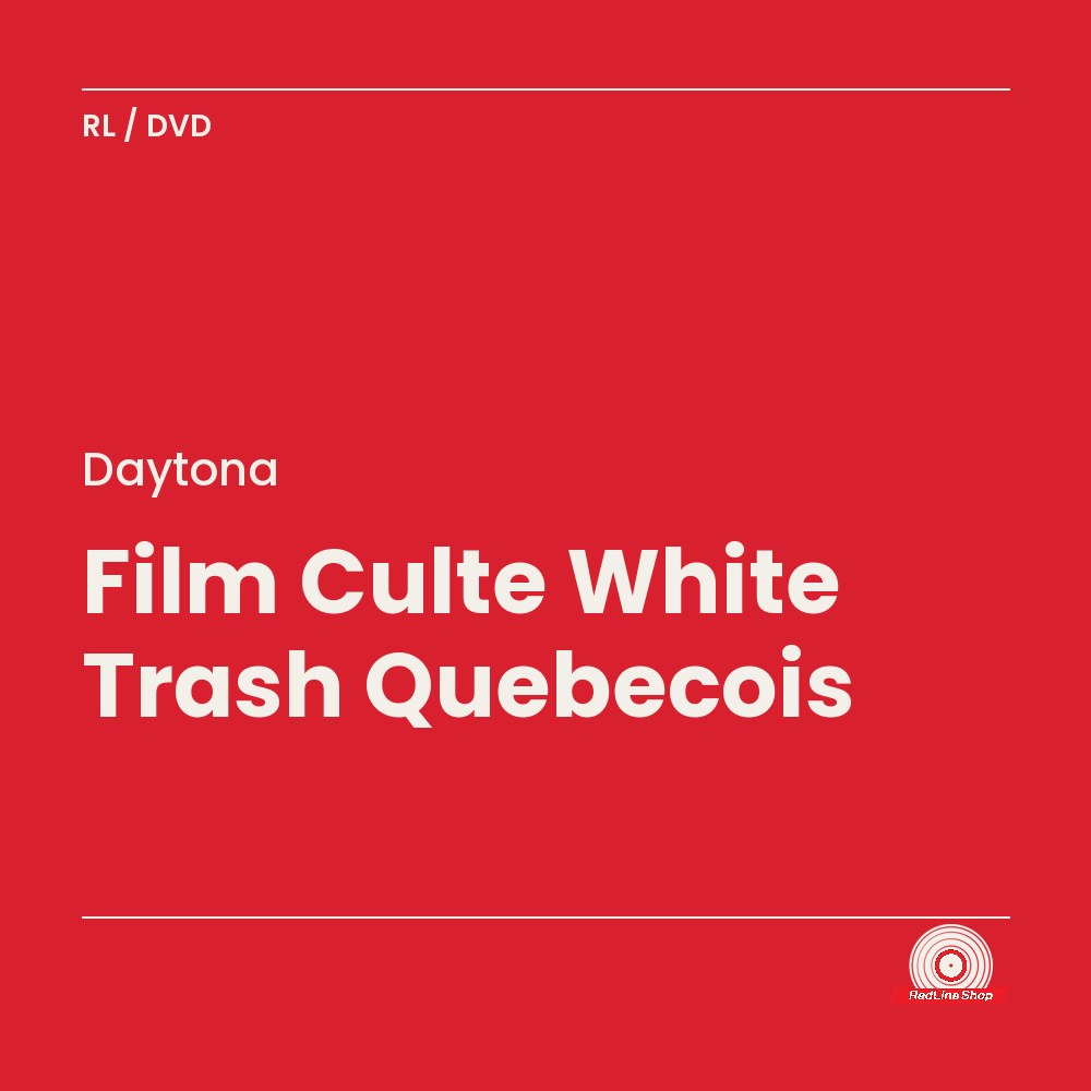 Daytona – Film Culte White Trash Québécois (DVD, VF)