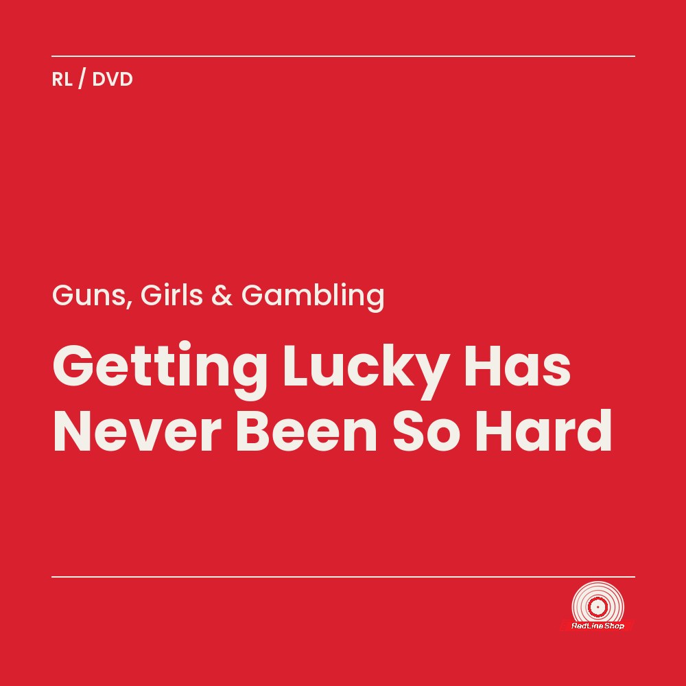 Guns, Girls & Gambling – Getting Lucky Has Never Been So Hard (DVD, EN)