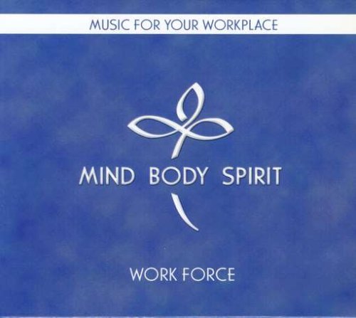 Mind Body Spirit – Music For Your Workplace...Work Force (CD, EN)