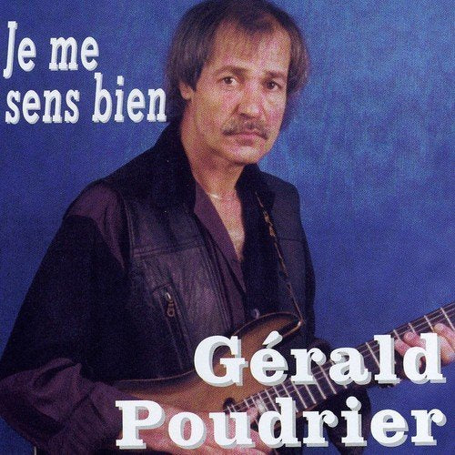 Gerald Poudrier – Je Me Sens Bien (CD, VF)