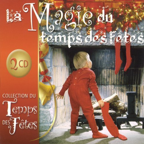 Le Temps des Fêtes – La Magie Du Temps Des Fêtes (2-disc CD, VF)