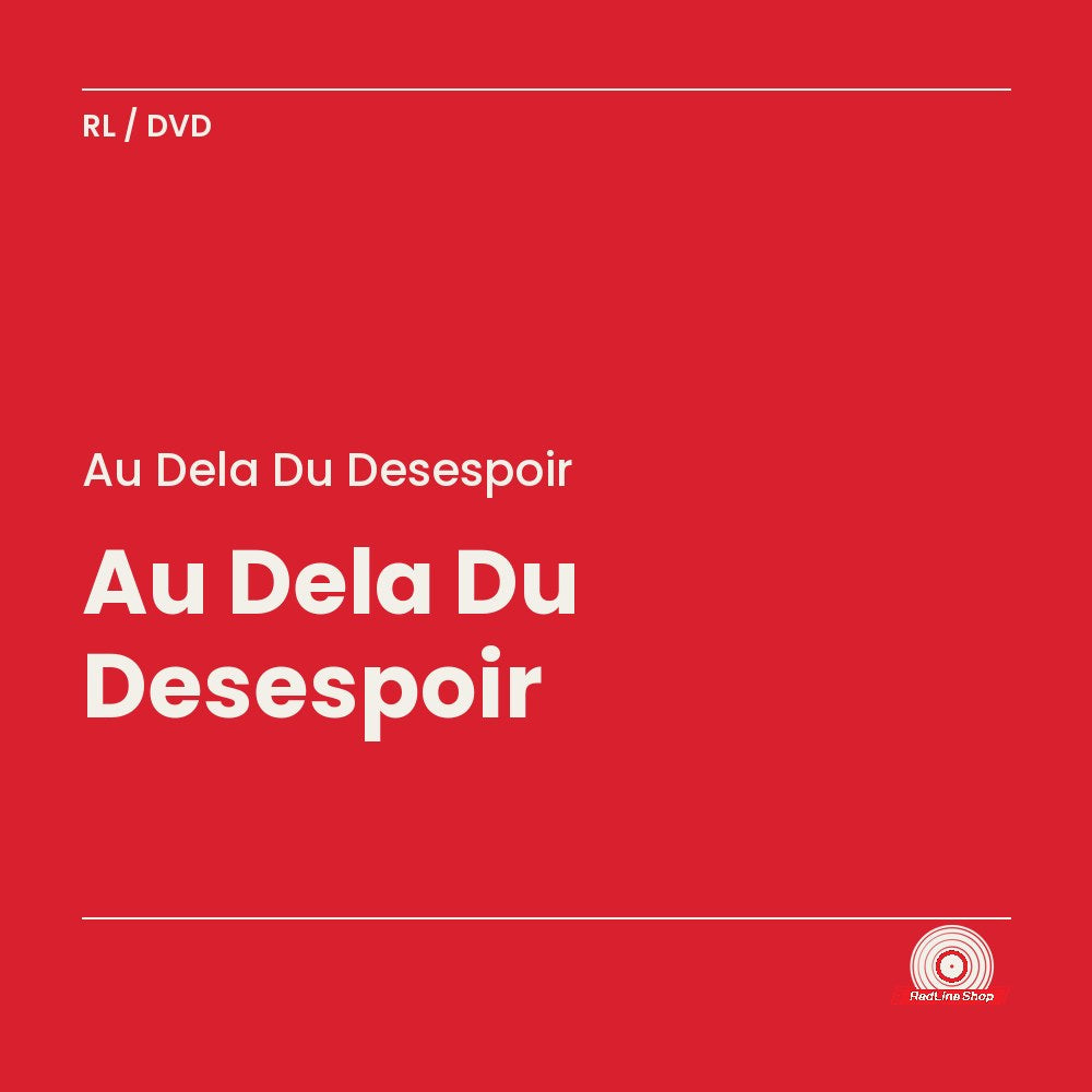 Au Dela du Désespoir (DVD, VF)