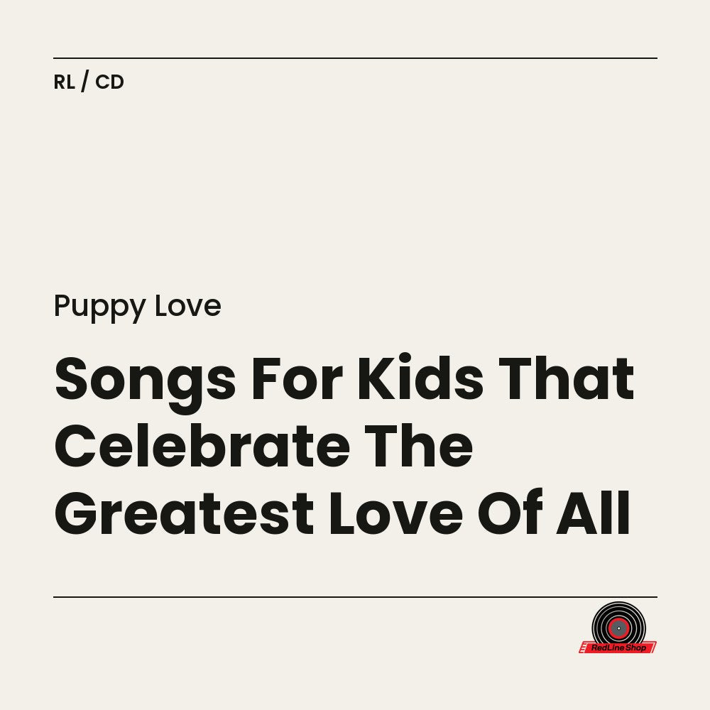 Puppy Love – Songs For Kids That Celebrate The Greatest Love Of All (CD, EN)