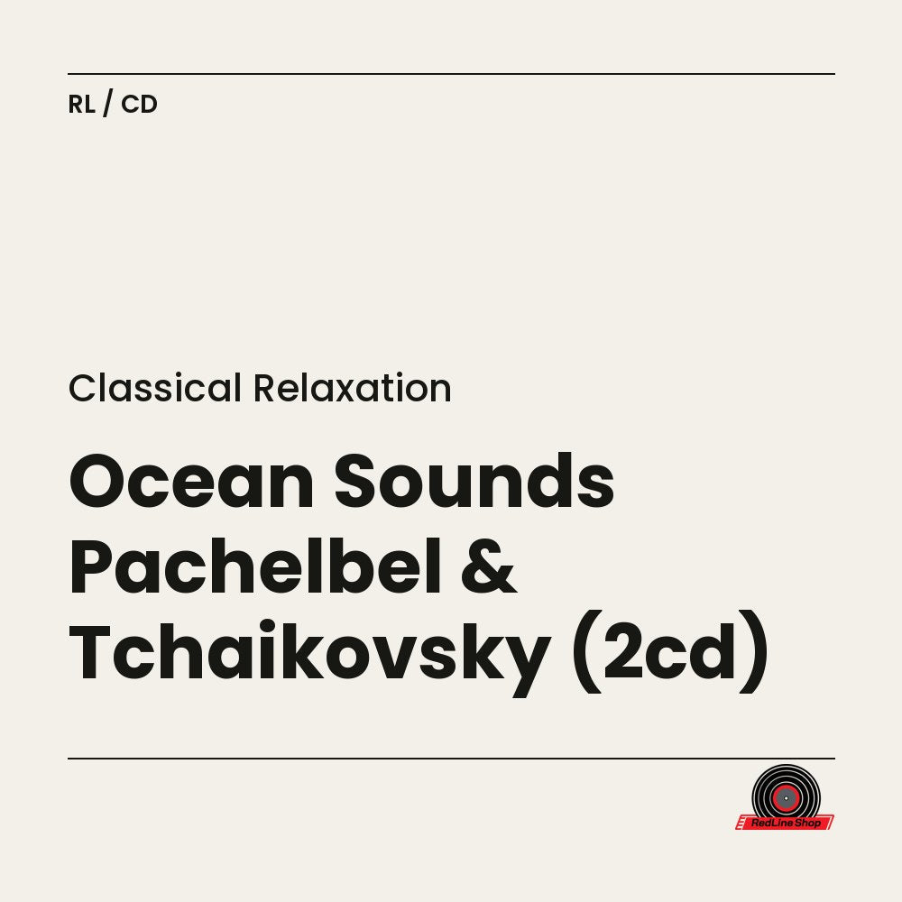 Classical Relaxation – Ocean Sounds Pachelbel & Tchaikovsky (2-disc CD, EN)