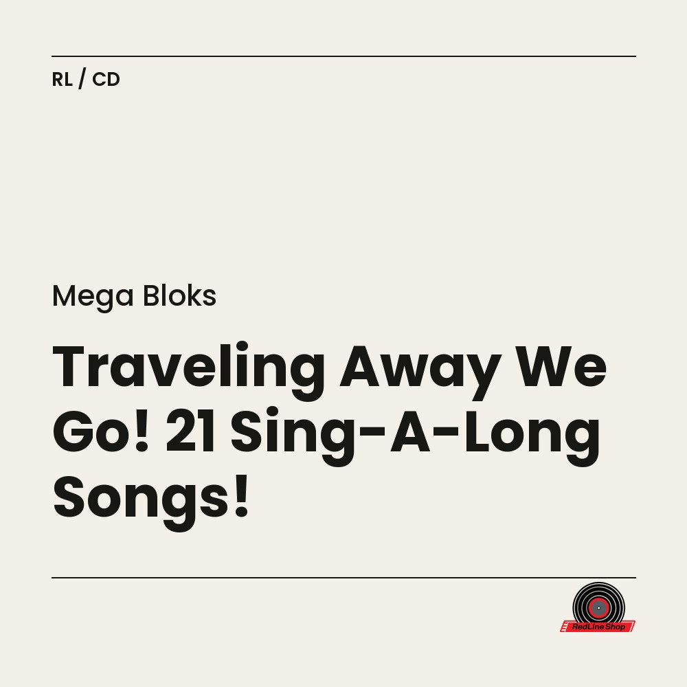 Mega Bloks – Traveling Away We Go! 21 Sing-A-Long Songs! (CD, EN)