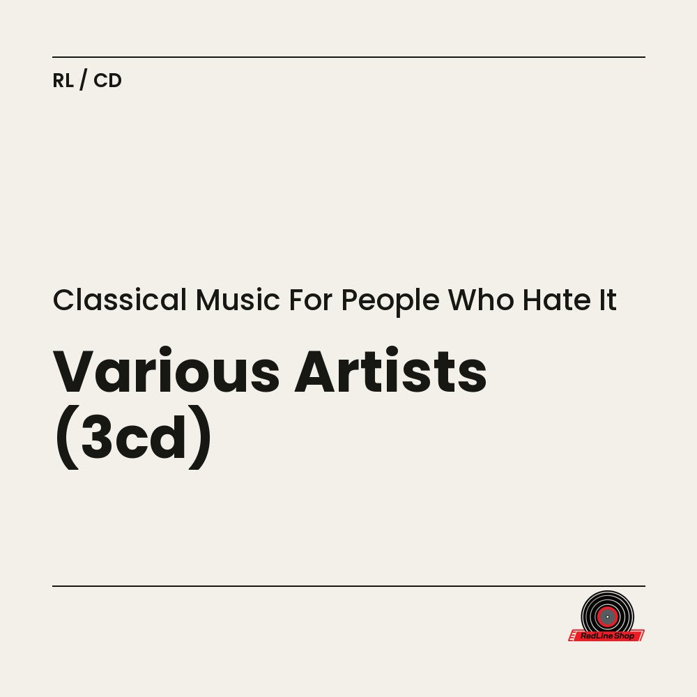 Classical Music For People Who Hate It – Various Artists (3-disc CD, EN)